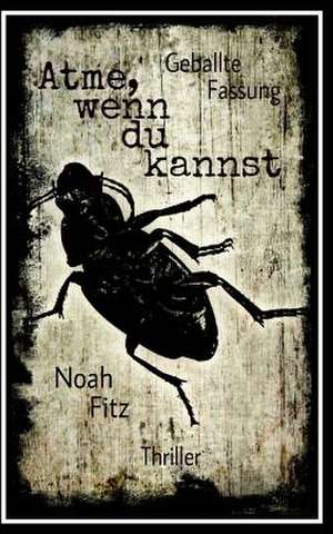 Atme, Wenn Du Kannst de Noah Fitz