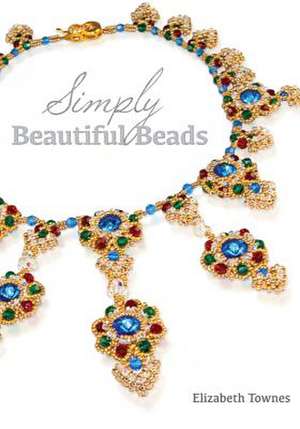 Simply Beautiful Beads de Elizabeth Townes