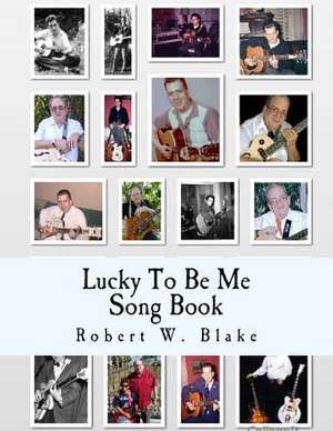 Lucky to Be Me Song Book de Robert W. Blake