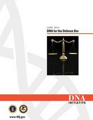 DNA for the Defense Bar de U. S. Department Of Justice