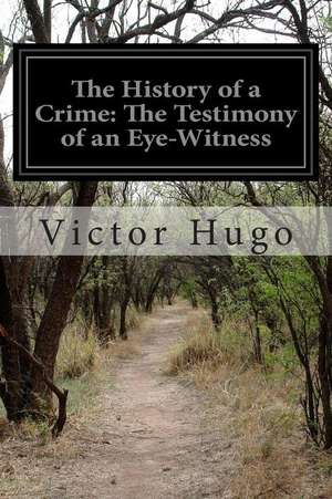 The History of a Crime de Victor Hugo