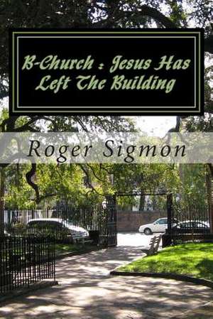 B-Church de Roger R. Sigmon