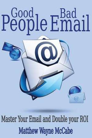 Good People, Bad E-mail de Matthew Wayne McCabe