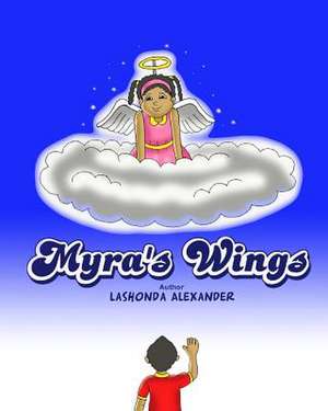 Myra's Wings de Lashonda Alexander