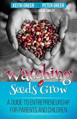 Watching Seeds Grow de Peter Greer