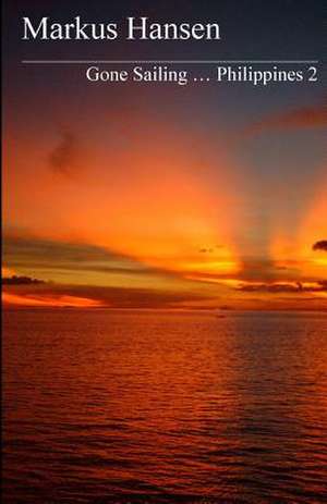 Gone Sailing ... Philippines 2 de Markus Hansen