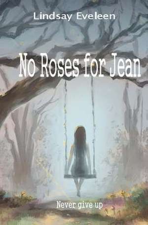 No Roses for Jean de Lindsay Eveleen