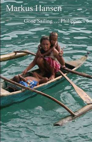 Gone Sailing ... Philippines 5 de Markus Hansen