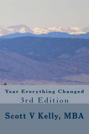 Year Everything Changed de Scott V. Kelly