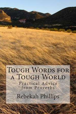 Tough Words for a Tough World de Rebekah Phillips