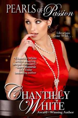 Pearls of Passion de Chantilly White