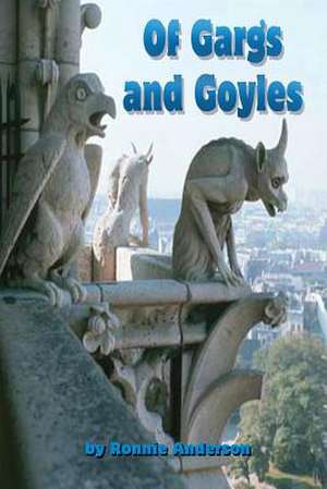 Of Gargs and Goyles de Ronnie G. Anderson