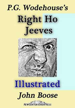 P. G. Wodehouse's Right Ho Jeeves Illustrated de John H. Boose