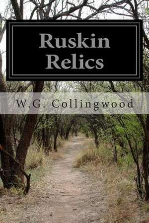 Ruskin Relics de W. G. Collingwood