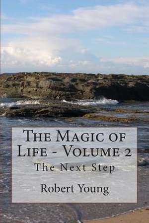 The Magic of Life - Volume 2 de MR Robert a. Young