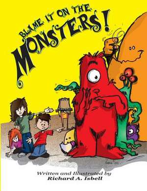 Blame It on the Monsters! de Richard a. Isbell