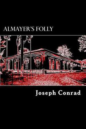 Almayer's Folly de Joseph Conrad