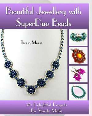 Beautiful Jewellery with Superduo Beads de MS Teresa Morse