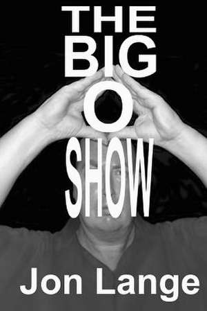 The Big O Show de Jon Lange