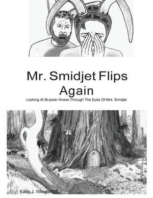 Mr. Smidjet Flips Again de Miss Katie J. Woods