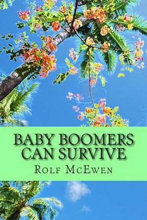 Baby Boomers Can Survive de Rolf McEwen