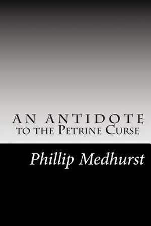 An Antidote to the Petrine Curse de Phillip Medhurst