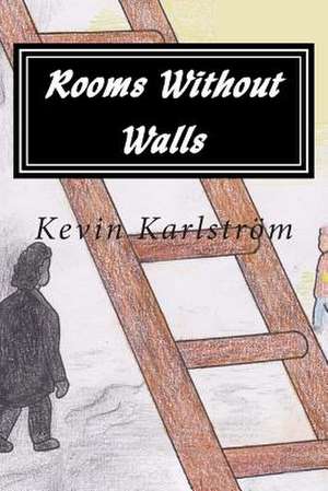 Rooms Without Walls de Kevin Karlstrom