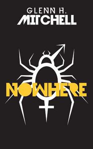 Nowhere de Glenn H. Mitchell