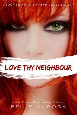 Love Thy Neighbor de Belle Aurora