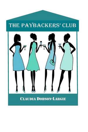 The Paybackers' Club: Die Krise Des Geldes Und Wie Sie Mit Dividenden Ein Vermogen Aufbauen - Uberarbeitete Auflage de Claudia Dobson-Largie