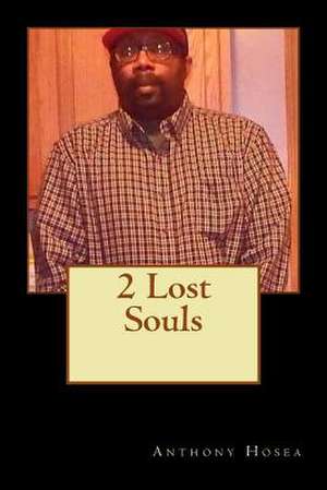 2 Lost Souls de Anthony Hosea