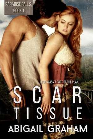 Scar Tissue de Abigail Graham