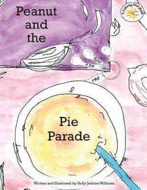 Peanut and the Pie Parade de Williams, Holly Jenkins