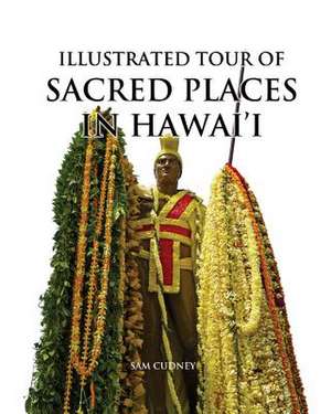 Illustrated Tour of Sacred Places in Hawai'i de Sam Cudney