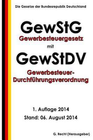 Gewerbesteuergesetz (Gewstg) Mit Gewerbesteuer-Durchfuhrungsverordnung (Gewstdv) de G. Recht