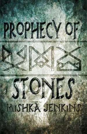 Prophecy of Stones de Mishka Jenkins