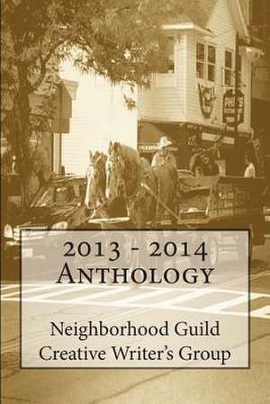 2013 - 2014 Anthology de Neighborhood Guild Creative Write Group