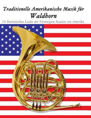 Traditionelle Amerikanische Musik Fur Waldhorn de Uncle Sam