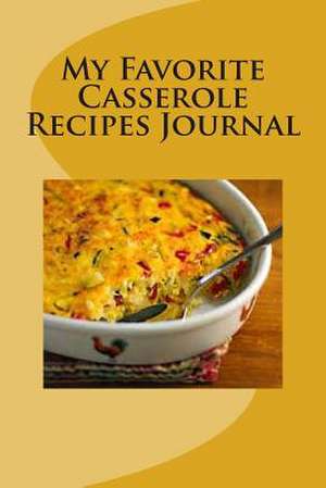 My Favorite Casserole Recipes de Martha Johnson