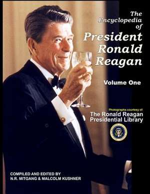 The Encyclopedia of President Ronald Reagan de N. R. Mitgang