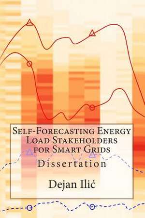 Self-Forecasting Energy Load Stakeholders for Smart Grids de MR Dejan ILIC