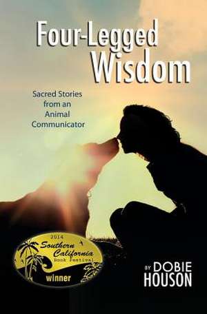 Four-Legged Wisdom de Dobie Houson