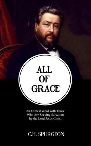 All of Grace de Charles Haddon Spurgeon