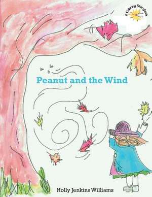 Peanut and the Wind de Holly Jenkins Wililams