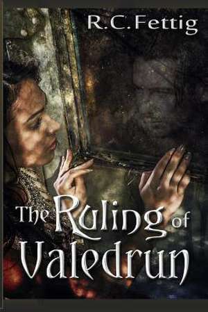 The Ruling of Valedrun de R. C. Fettig