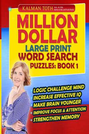 Million Dollar Large Print Word Search Puzzles de Kalman Toth M. a. M. Phil