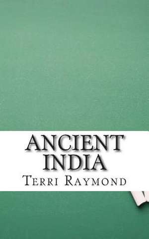 Ancient India de Terri Raymond