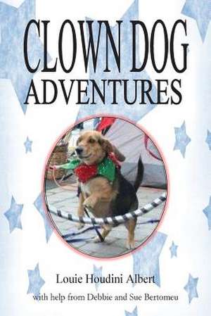 Clown Dog Adventures de Louie Houdini Albert