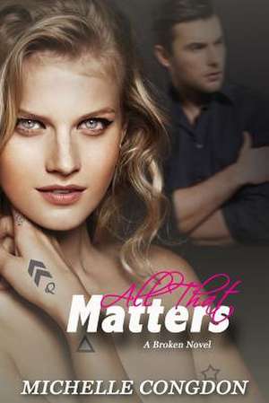 All That Matters de Michelle Congdon