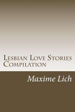 Lesbian Love Stories Compilation de MR Maxime Lich